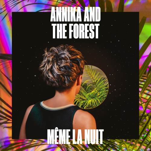 Annika and The Forest, Même La Nuit